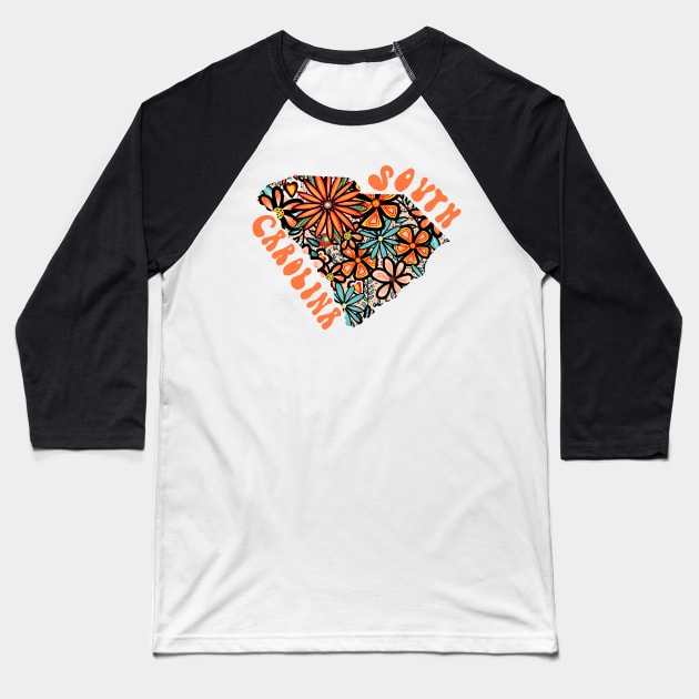 South Carolina State Design | Artist Designed Illustration Featuring South Carolina State Filled With Retro Flowers with Retro Hand-Lettering Baseball T-Shirt by MarcyBrennanArt